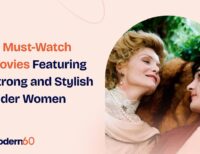 15 Movies to Watch Starring Strong and Stylish Older Women